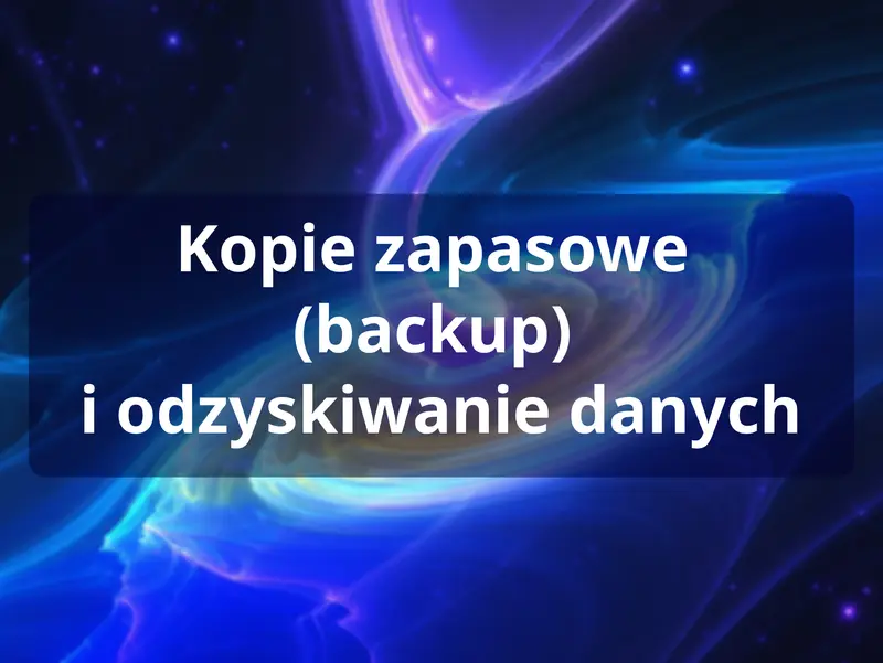 Kopie zapasowe i odzyskiwanie danych